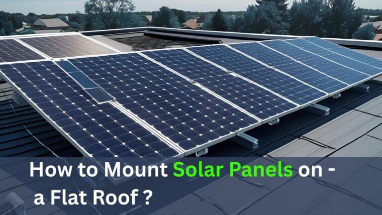 How to Mount Solar Panels on a Flat Roof (With Tutorial)