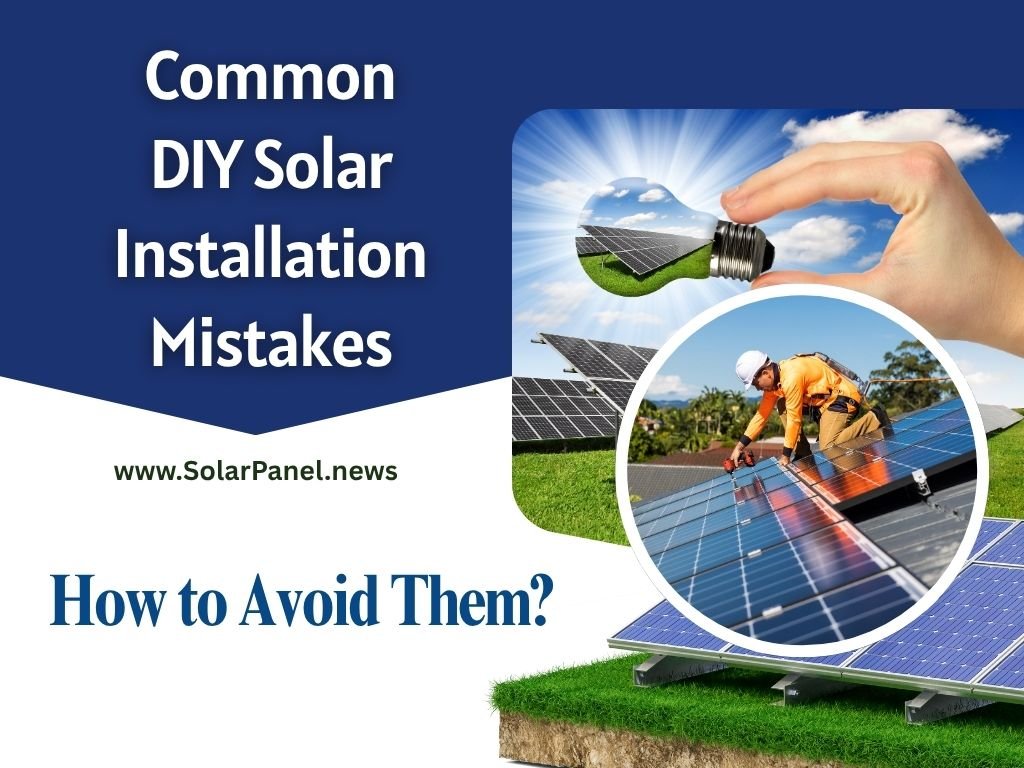 Best DIY Solar Panel Install Kit Review & Guide 2025 20 Common DIY Solar Mistakes and How to Avoid Them